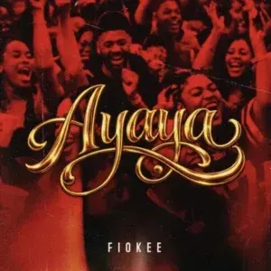 Ayaya Lyrics by Fiokee