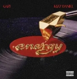 Energy Lyrics by G4ZI & Kizz Daniel