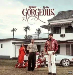 Gorgeous Lyrics by Kunmie Feat. Lojay