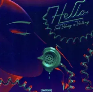 Hello Lyrics by TML Vibez Feat. Victony