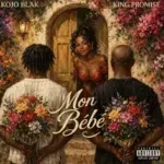 Mon Bebe Lyrics by Kojo Blak & King Promise