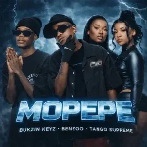 Mopepe Lyrics by Benzoo, Bukzin Keyz & Tango Supreme