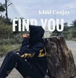 Find You Lyrics by Khid Ceejay