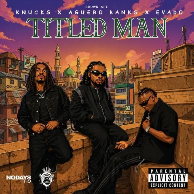 Titled Man Lyrics by Knucks, Evado, Aguero Banks & Crown Ape