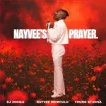 DJ Zinhle, Nayvee Womculo & Young Stunna – Nayvee’s Prayer