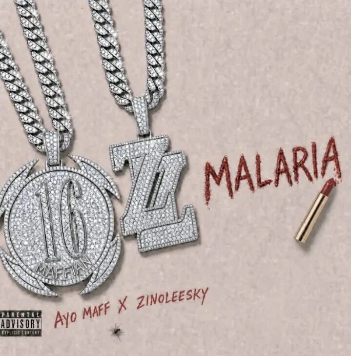 Malaria Lyrics by Ayo Maff Feat. Zinoleesky