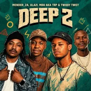 Mender_ZA, uLazi, MDU aka TRP & Twiddy Twist – Deep 2