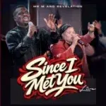 Mr M & Revelation – Since I Met You