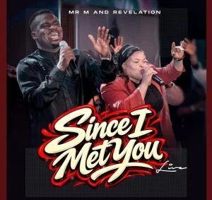 Mr M & Revelation – Since I Met You