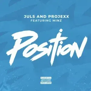 POSITION Lyrics by Juls & Projexx Feat. Minz