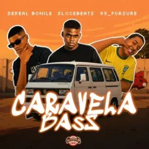 Slxcebeats, Dereal Bonile & 99_forsuRe – Caravela Bass